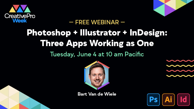 Free Webinar—Photoshop + Illustrator + InDesign: Three Apps Working as One