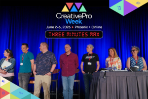 CreativePro Week 2025, June 2–6 in Phoenix and online, three minutes max