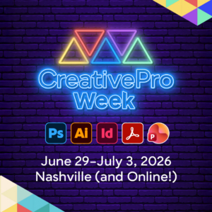 CreativePro Week 2026, June 29–July 3 in Nashville, TN + Online